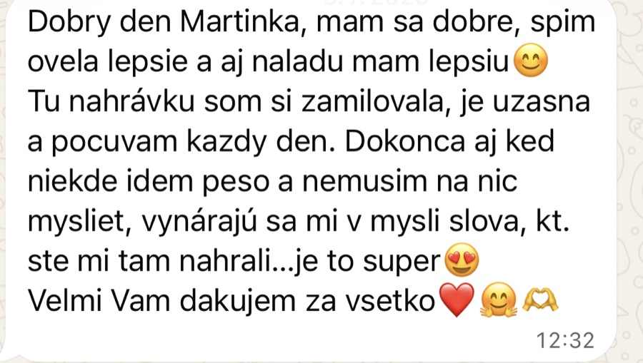 Zpráva klientky: spím o hodně lépe, nahrávku poslouchám každý den a vynořují se mi její slova