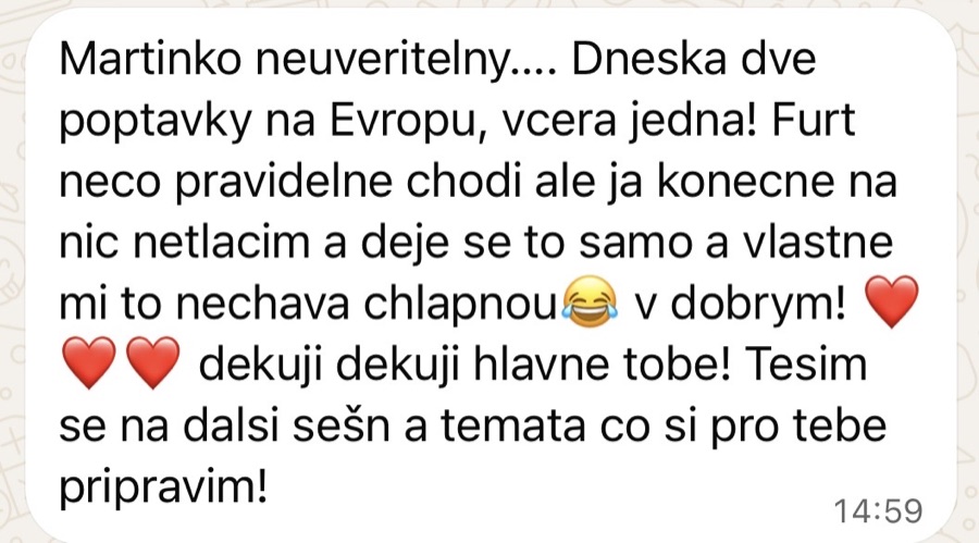 Zpráva klientky: dnes dvě poptávky na Evropu, konečně na nic netlačím a děje se to samo